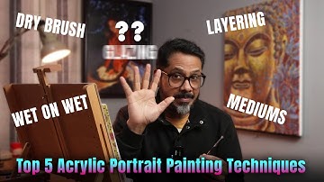 Top 5 Acrylic Portrait Painting Techniques you NEED to Try by Debojyoti Boruah