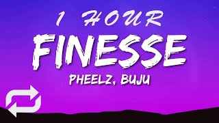 Pheelz, Buju - Finesse (Lyrics) ah finesse if i broke na my business_R_R | 1 HOUR