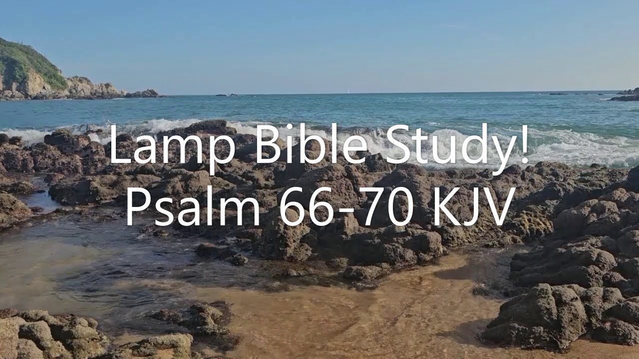 Lamp Bible Study Psalm 66 70 KJV YouTube lamp-bible-study-psalm-66-70-kjv-youtube