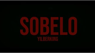 Yilberking - Sobelo ( Official Video )