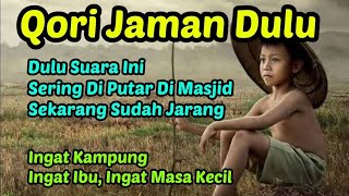 Qori Jaman Dulu Merdu Banget - Sumpah Cocok Banget Di Putar Sebelum Adzan Maghrib ❤