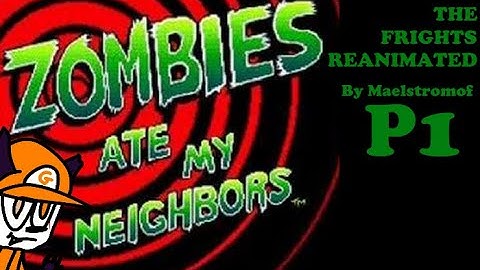 ZAMN The Frights Reanimated Playthrough Part 1 (Levels 0B - 8)