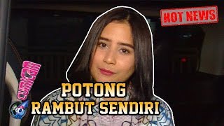 Ingin Miliki Rambut Pendek, Prilly Latuconsina Nekat Potong Rambut Sendiri - Cumicam 21 Maret 2020
