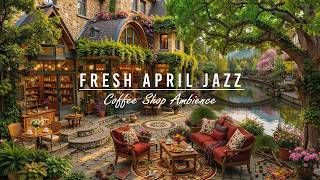Calm April Jazz Music & Outdoor Coffee Shop Ambience🌿Fresh April Summer Morning for Happy Mood,Chill screenshot 5