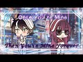 ❤️❦Once You’re Mine, Then You’re Mine Forever❦❤️GLMM❤️❦Gacha Life Mini Movie❦❤️❦Original?☻❦