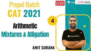 Propel Batch - CAT 2021 | Arithmetic | L4 - Mixtures & Alligation | By Amit Surana