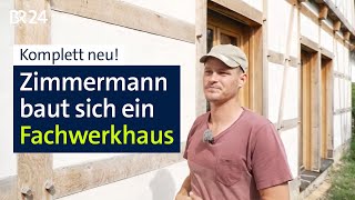 Nicht Historisch, Sondern Komplett Neu Zimmermann Baut Sich Ein Fachwerkhaus Abendschau Br24