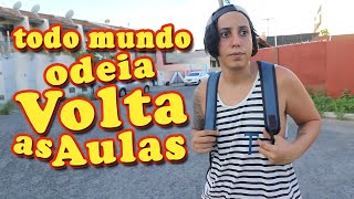 TODO MUNDO ODEIA VOLTA AS AULAS