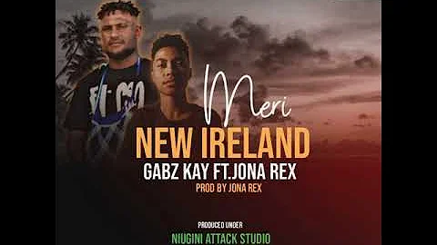 Meri New Ireland - Gabz Kay ft Jona Rex (2020)