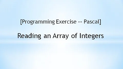 [Programming Exercise -- Pascal]  Reading an Array of Integers