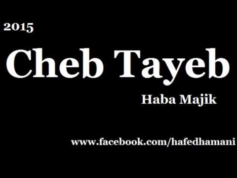 Cheb Tayeb 2015 Haba Majik BY HAMANI