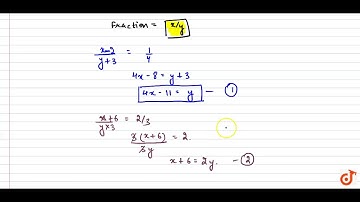 When 3 is added to the    denominator and 2 is subtracted from the numerator a fraction become