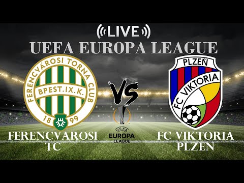 🔴Ferencvarosi TC vs FC Viktoria Plzen | UEFA Europa League | Live Score