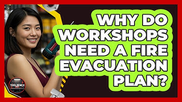 Why Do Workshops Need A Fire Evacuation Plan? - ToolBench Pros