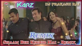 Shaam Bhi Khoob Hai Paas Mahboob Hai Dj Song Remix | Karz Dj | Dj Prakash Raj |