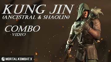 Mortal Kombat XL :  Kung Jin (Ancestral & Shaolin) Combo Video