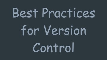 Best Practices for Version Control