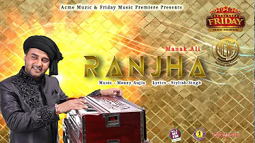 Ranjha | Manak Ali | Full Audio | Friday Music Premiere