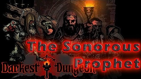 #8| Darkest Dungeon Gameplay Guide | Kill the Sonorous Prophet | PC Full Game Early Access Review