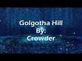 Crowder Golgotha Hill (Lyric Video)