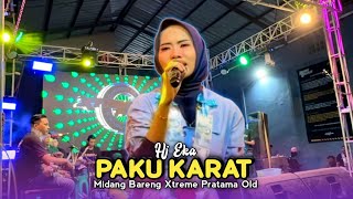 Download lagu PAKU KARAT • HJ EKA • MIDANGAN BARENG XTREME PRATAMA OLD 