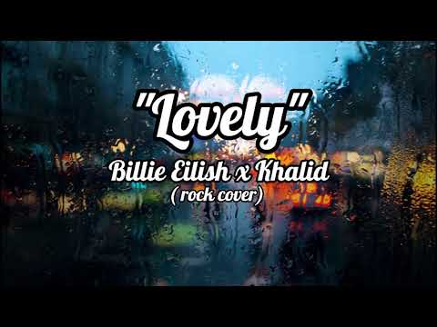 Lovely - Billie Eilish ft. Khalid | rock cover by Lauren Babic & Jordan Radvansky | Lirik Karaoke