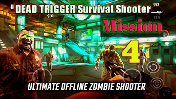 DEAD TRIGGER Survival Shooter Mission 4 Android Phone Offline Game bye Zombies Gun Shooting Official