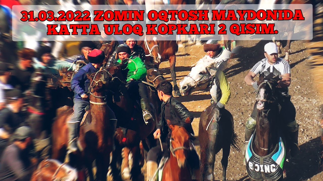 31.03.2022 ZOMIN OQTOSH MAYDONIDA KATTA ULOQ KOPKARI 2 QISIM.
