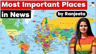 Important Places in News for 2022 Exams | Mapping Series | UPSC Current Affairs, GK & News | Part 1