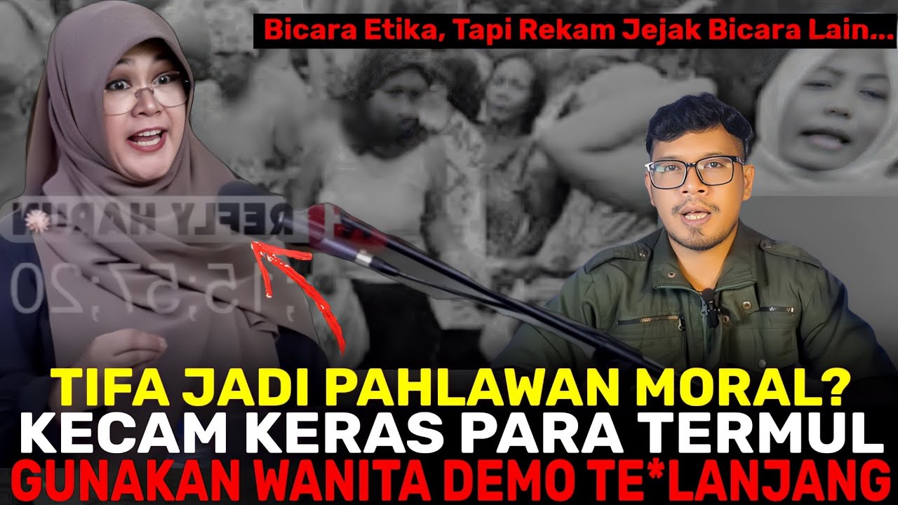 TIFA KECAM TERMUL❗GUNAKAN WANITA DEMO T*LANJANG, BICARA ETIKA DAN MORAL TAPI REKAM JEJAK BICARA LAIN