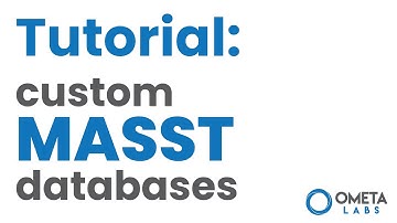 Tutorial: Building Custom MASST Databases