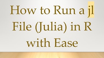 How to Run a jl File (Julia) in R with Ease