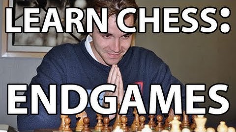 Everything You Need to Know About Chess: The Endgame!