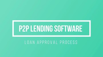 Peer to Peer lending : Loan Approval Process By Admin