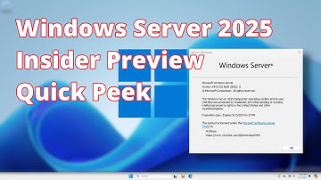 Windows Server 2025, Insider Preview Quick Peek