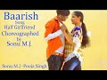 Baarishhalfgirlfrienddance on choreographed by sonu mj