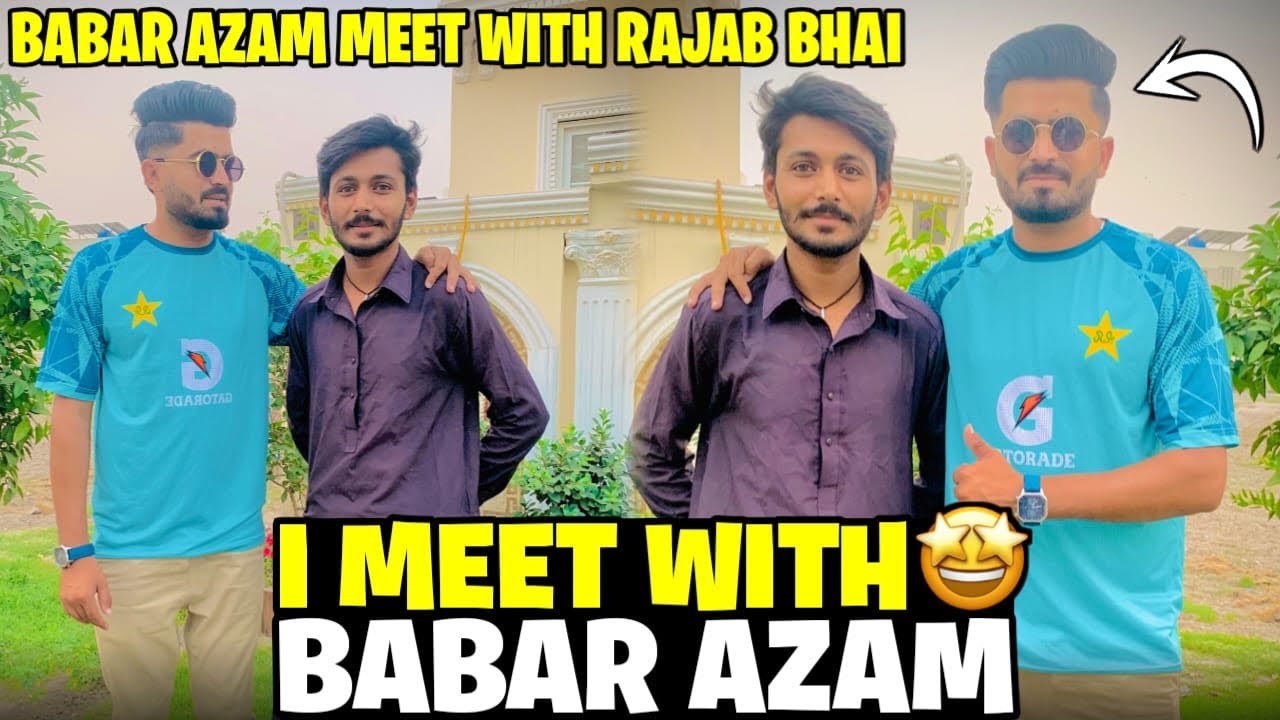 Meet-up babar azam in Rajab butt House 👑 - YouTube