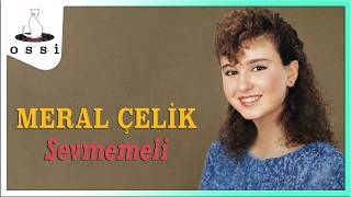 Meral Çelik - Sevmemeli (Saner Plak)