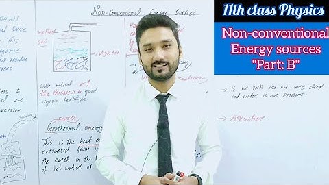 Non-conventional sources of energy | part B | class 11 physics | physics ka safar