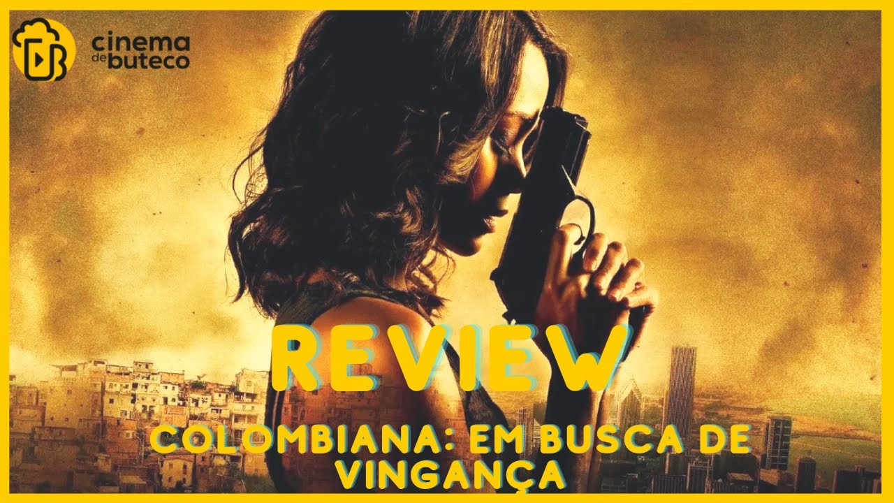 Colombiana - Em Busca de Vingança - Filme 2011 - AdoroCinema