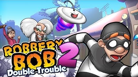 Robbery Bob 2: Double Trouble (Lvl.1-10) -  iOS / Android - Gamplay Video Part 1