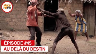 Au Delà Du Destin - saison 2 - ép. #45 (série africaine, #Cameroun)