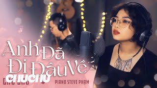 Video thumbnail of "ANH ĐÃ ĐI ĐÂU VỀ - ChuChu"