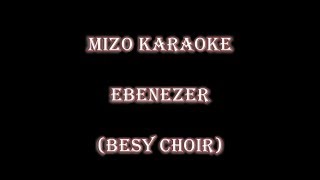 Video thumbnail of "MIzo Karaoke "EBENEZER" Besy Choir"