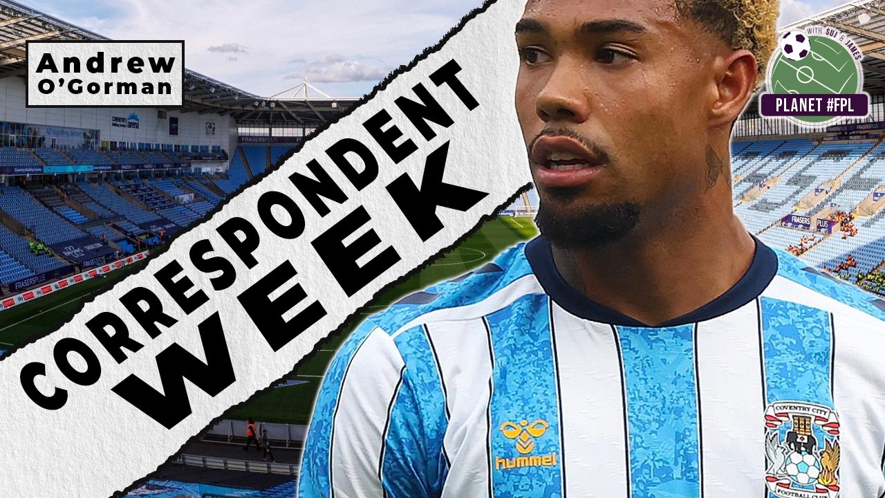 Coventry City with Andrew O'Gorman | Correspondent Week ep. 17 | Planet FPL 2026/27