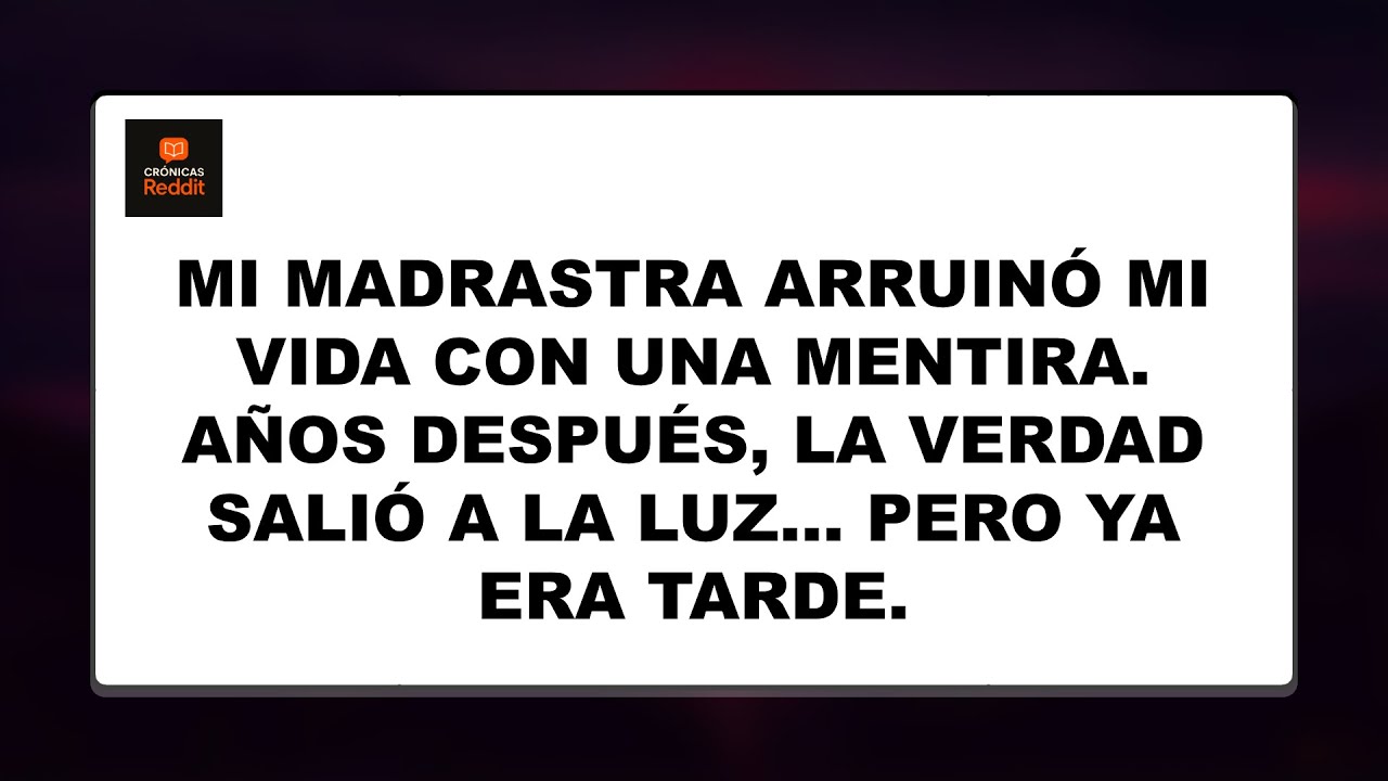 Mi Madrastra Arruinó Mi Vida Con Una Mentira. Años Después, La Verdad Salió A La Luz… Pero Ya Era...