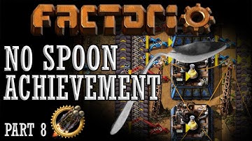 FACTORIO | THERE IS NO SPOON ACHIEVEMENT: Crunch Time - Part 8 of 10