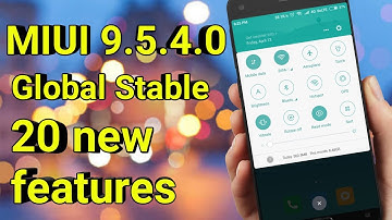 MIUI 9.5.4.0 Stable Global update 20 new features | battery backup improved | Download Link