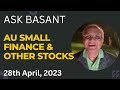 Ask basant  au small finance and  other stocks  28th april 2023