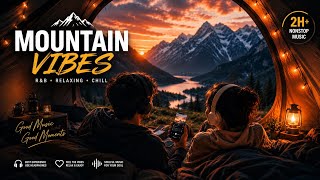Download lagu R&B Relaxing 2H  || MOUNTAIN VIBES 2026 🏔️✨ — Peaceful Love, Nature & Soul